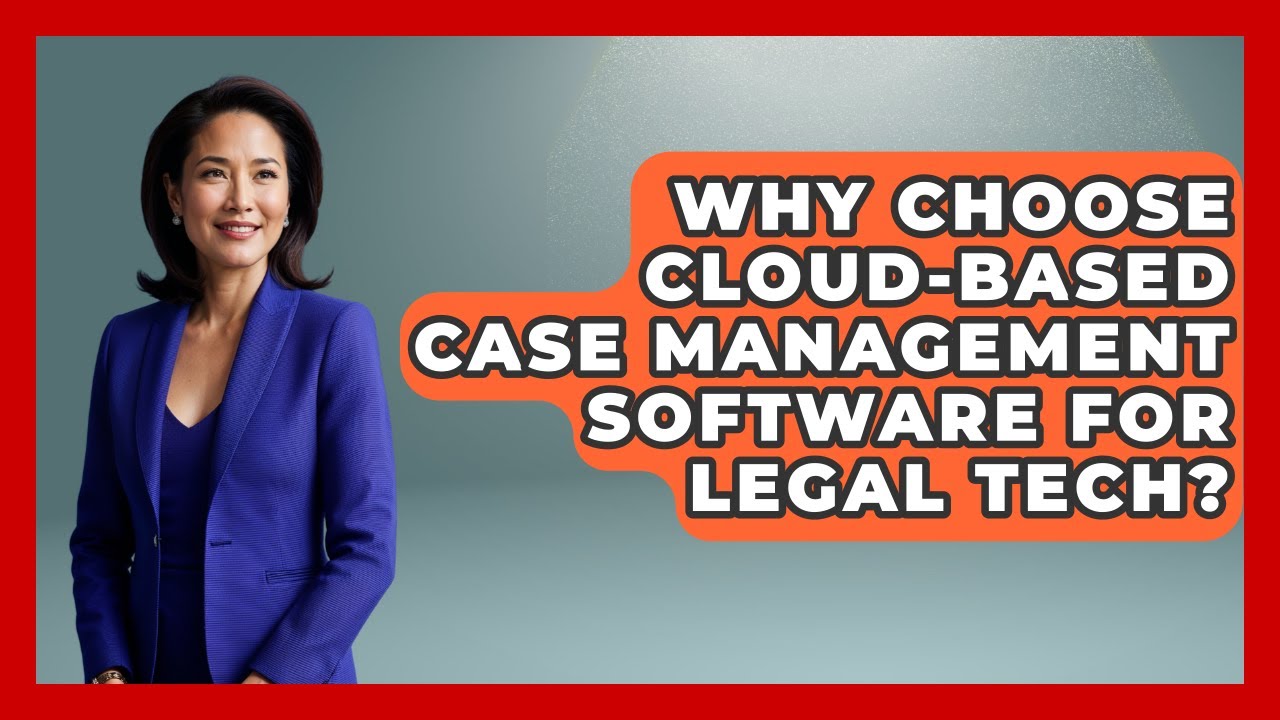 Why Choose Cloud-based Case Management Software For Legal Tech? - Legal And HR SaaS Stack