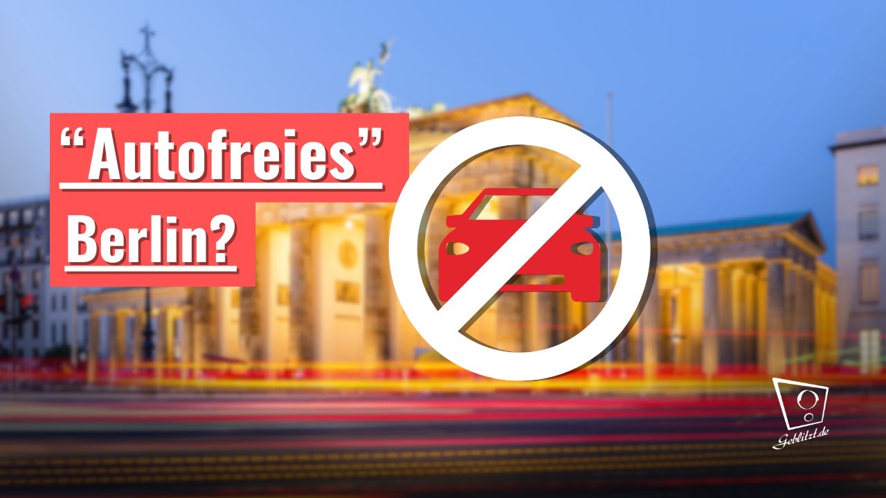 Berlin autofrei: Nur noch 12 Fahrten im Jahr? Das radikale Volksbegehren erkl&auml;rt! | Geblitzt.de
