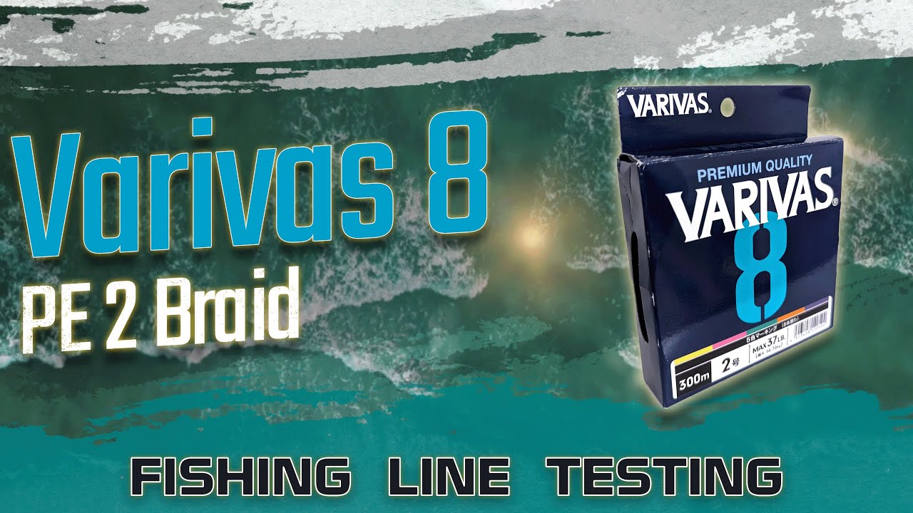 Fishing Line Testing - Varivas 8 PE2 Braid