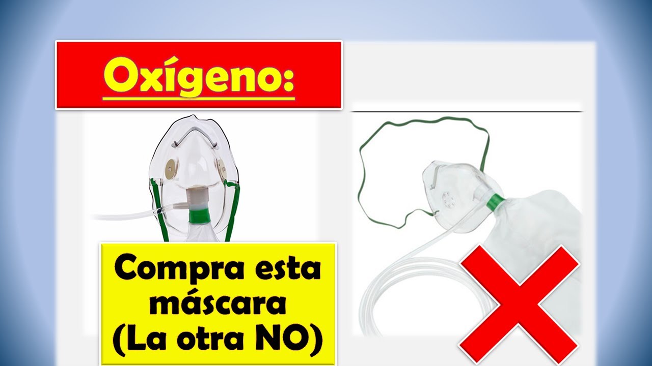 Oxígeno para Neumonía COVID. Cuidado con comprar esta máscara.