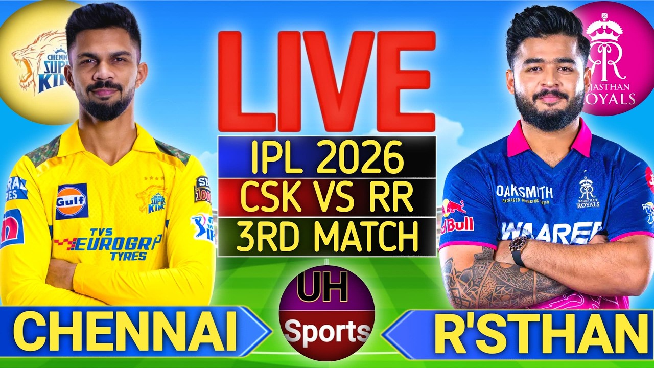 🔴 CSK Vs RR, Cricket Live Match Scores, 3rd Match IPL 2026 | Chennai vs Rajasthan Live Match Today