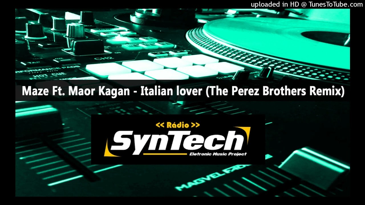 Maze Ft. Maor Kagan - Italian lover (The Perez Brothers Remix)