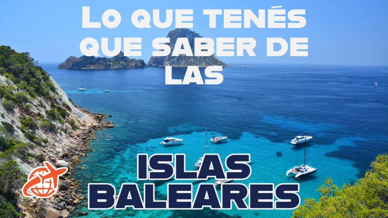 Qu&eacute; hacer y ver en Ibiza, Mallorca y Menorca | Gu&iacute;a y resumen de lo hay para conocer🌊 🌴🎉