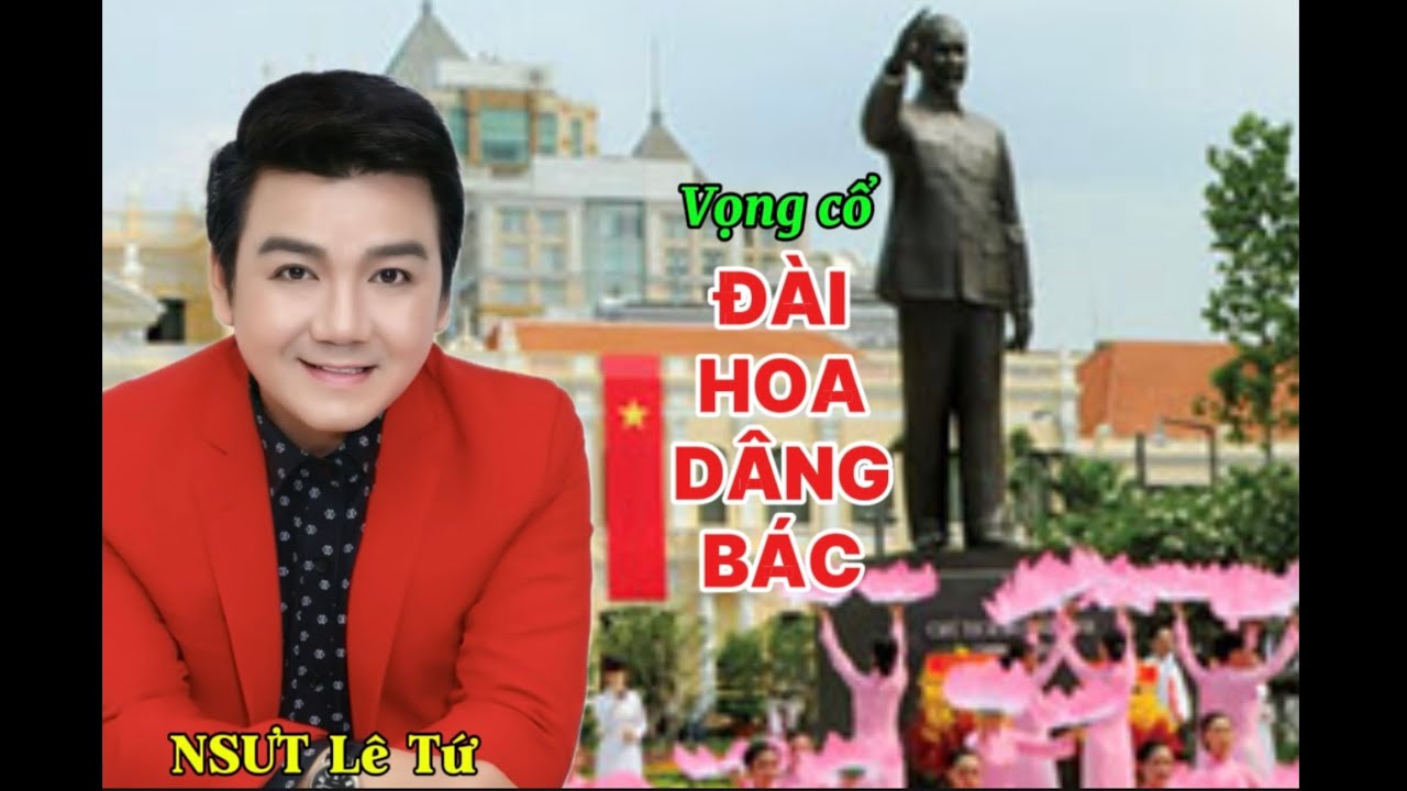 ĐÀI HOA DÂNG BÁC-Tg:Trần Nam Dân-NSUT Lê Tứ ca - dàn nhạc Sỹ Còi - Trường Giang - Duy Kim - Phú Quý 