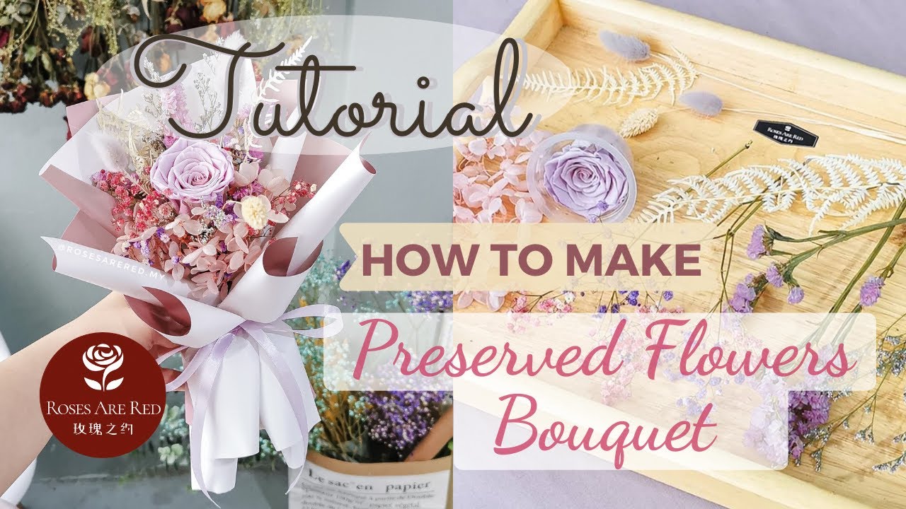 How to wrap a Preserved Flowers Bouquet | Make A Preserved Flowers Bouquet 如何制作永生花束 包花束的方法