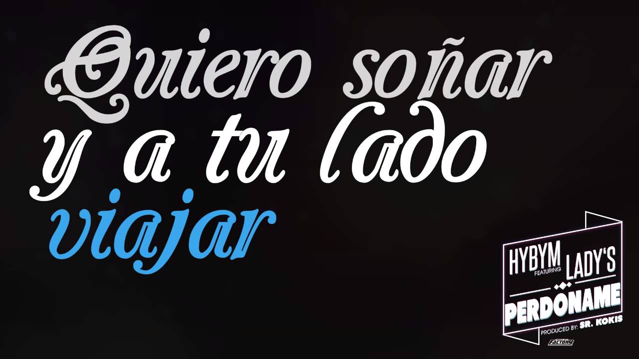 Hybym & Sr Kokis  "PERDÓNAME"  feat Lady's (Video Lyrics) 