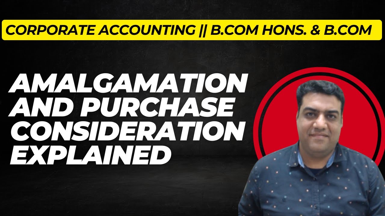 Ch. 13 Amalgamation and Purchase Consideration Explained || Class 1|| B.K. Goyal