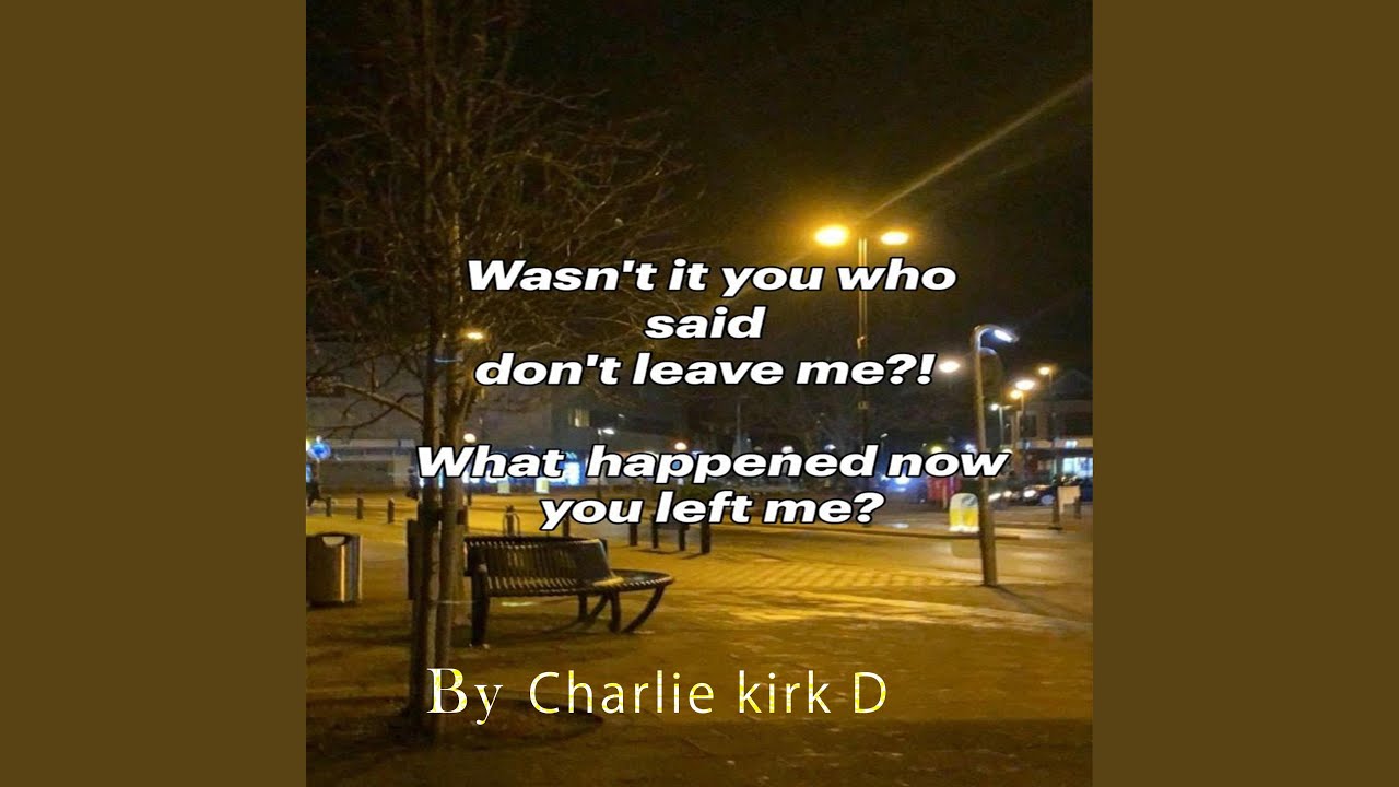 You're leaving me.