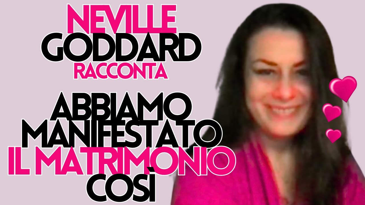 💓 Neville Goddard racconta: sta succedendo ora!