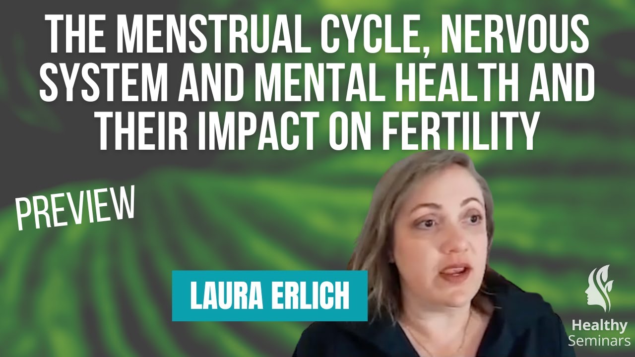 The menstrual cycle, nervous system and mental health and their impact on fertility - Preview clip