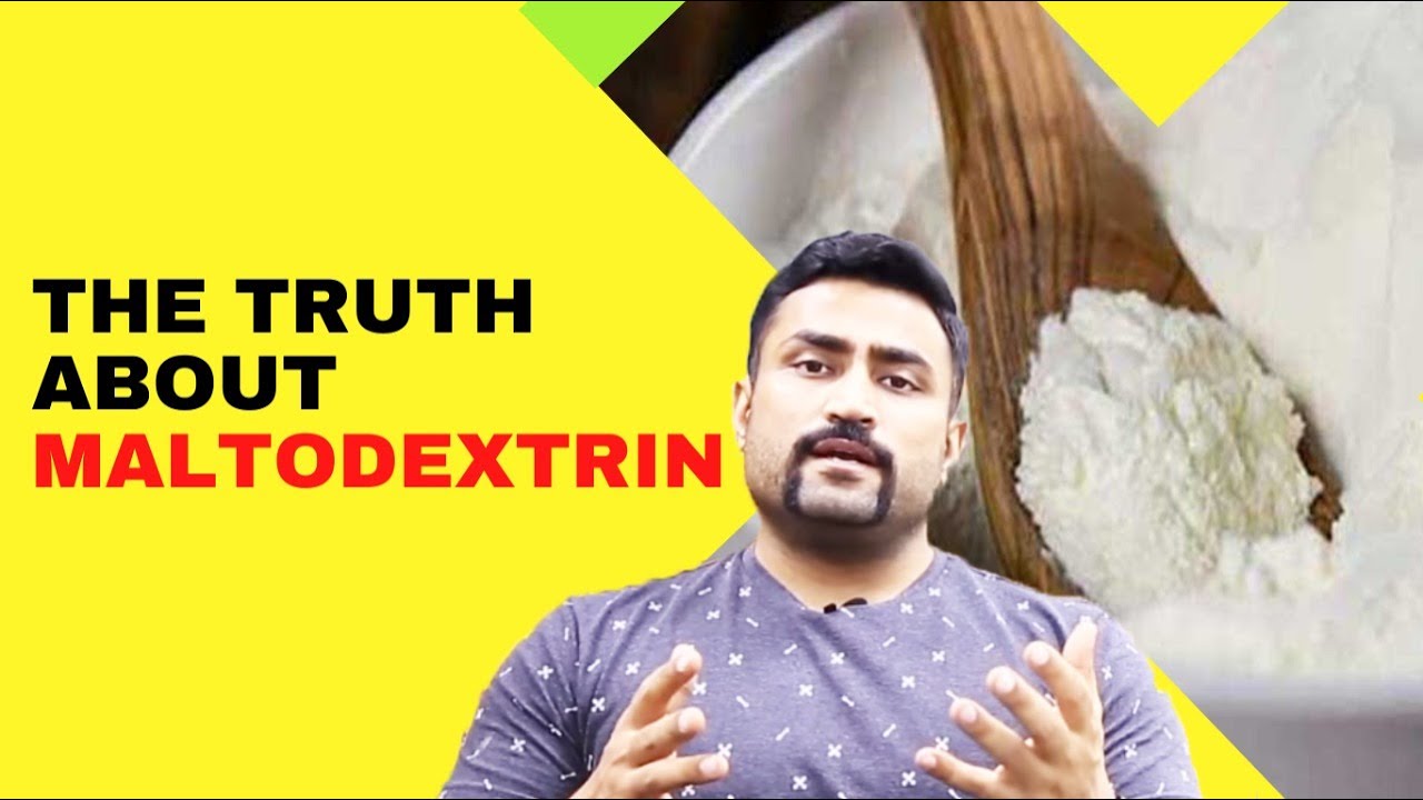 THE TRUTH ABOUT MALTODEXTRIN
