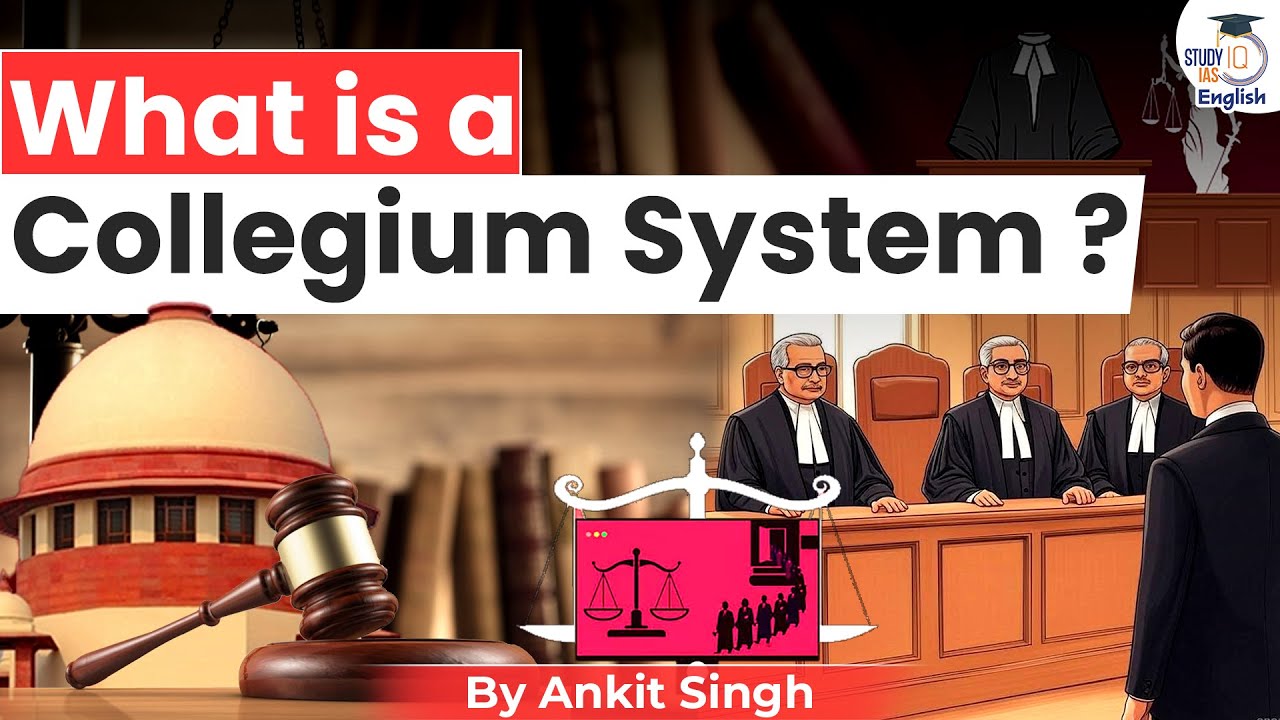 What is a Collegium System? | Judicial Appointments & Transfers | Ankit Singh | StudyIQ IAS English