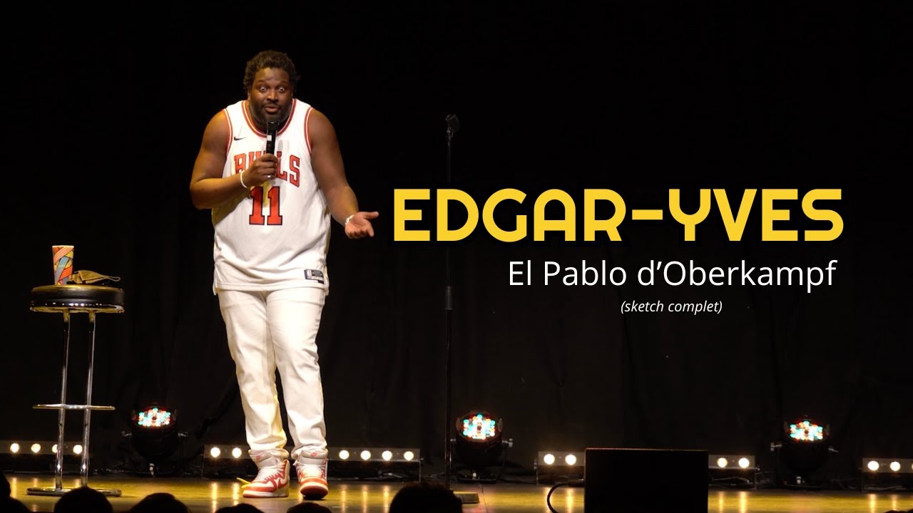 EDGAR-YVES - El Pablo d'Oberkampf (Sketch complet)