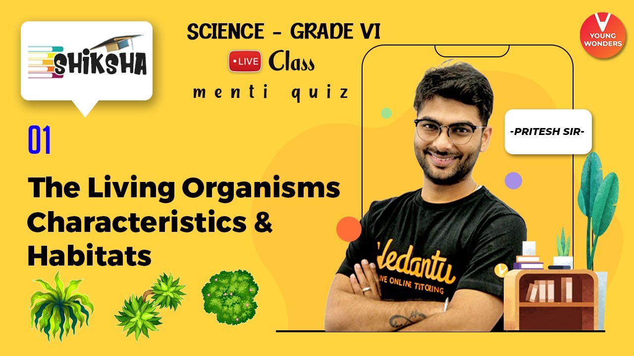The Living Organisms: Characteristics and Habitats L1 | Class 6 Science Chapter 9 | Pritesh Sir