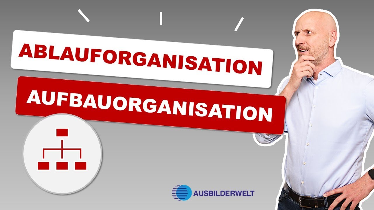 Ablauforganisation & Aufbauorganisation - Personalfachkaufmann IHK