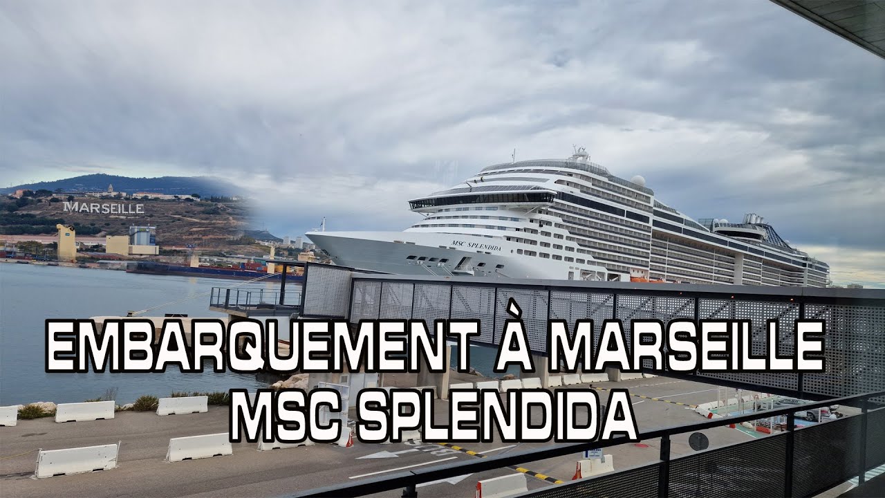 [4K] Embarquement à Marseille MSC SPLENDIDA, France