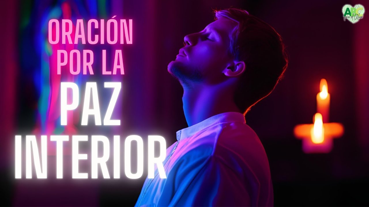 Oración por la PAZ INTERIOR 🙏✨ Recupera la calma y serenidad