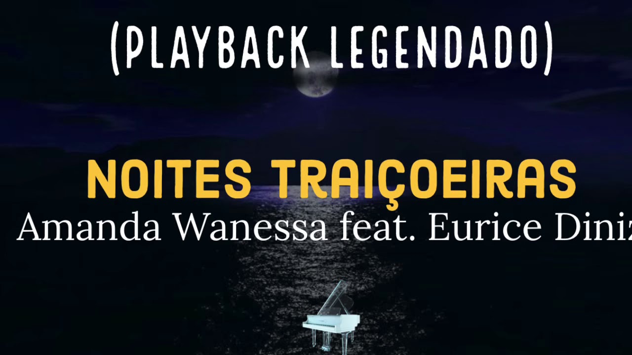 Noites Traiçoeiras- Playback Amanda Wanessa feat. Eunice Diniz