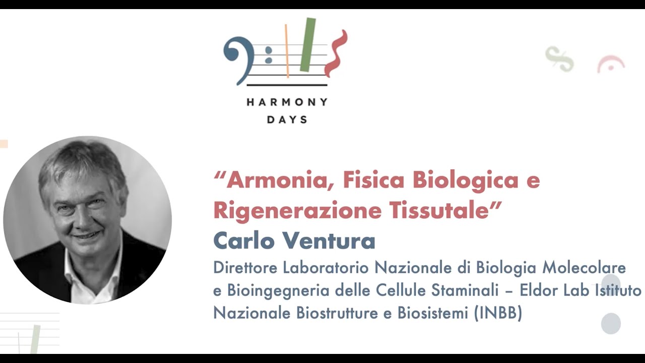Armonia, Fisica Biologica e Rigenerazione Tissutale - Carlo Ventura | Harmony Days 2025