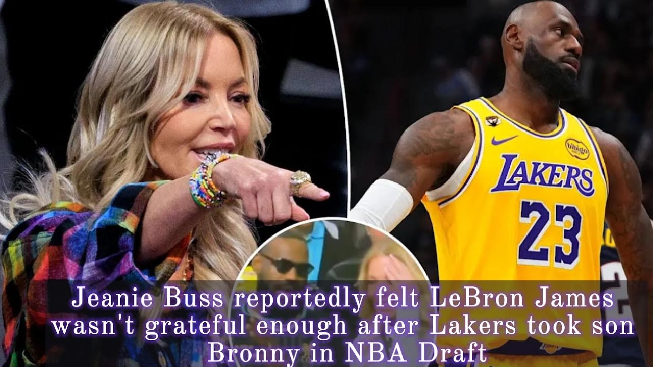 Jeanie Buss reportedly felt LeBron James wasn't grateful enough after Lakers took son Bronny in NBA