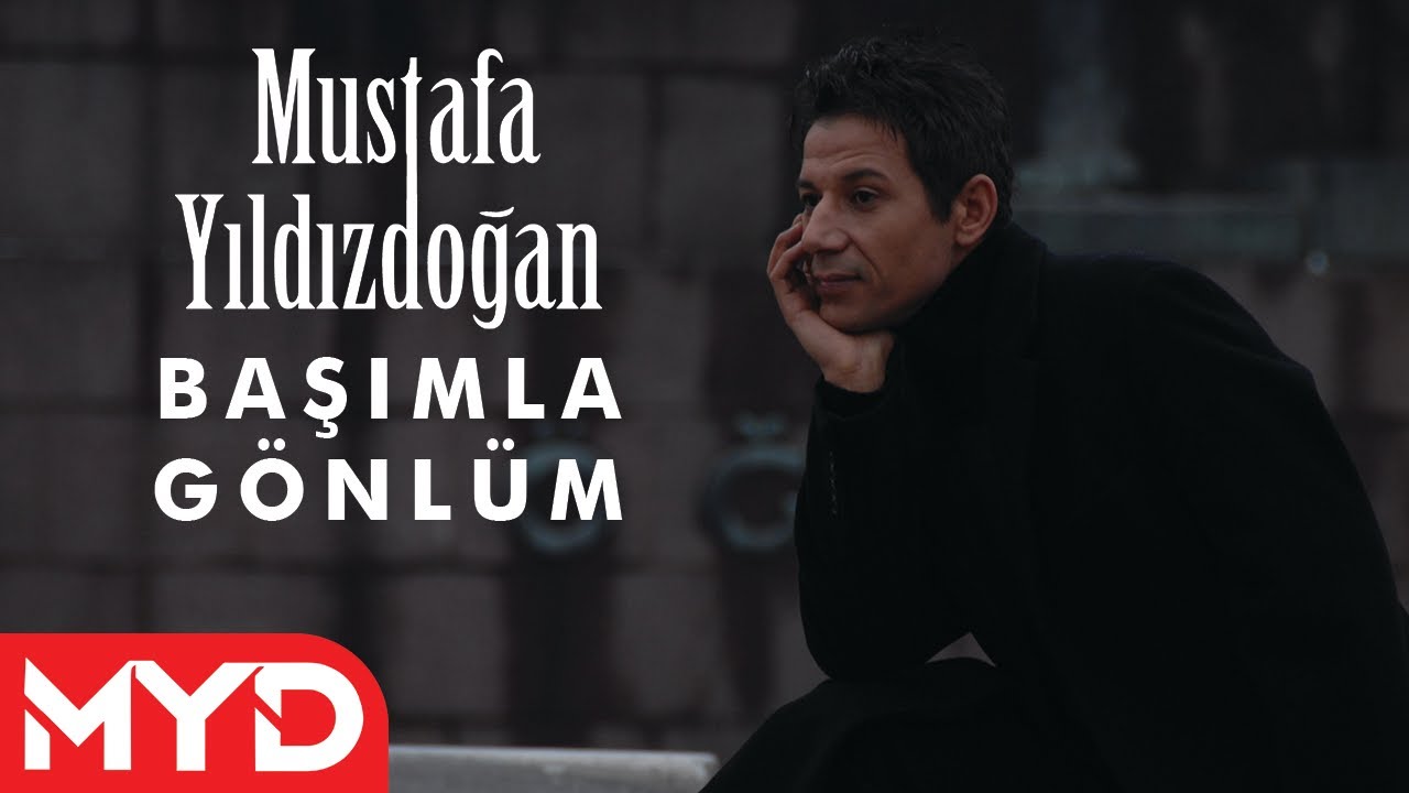 Mustafa Yıldızdoğan - Başımla Gönlüm