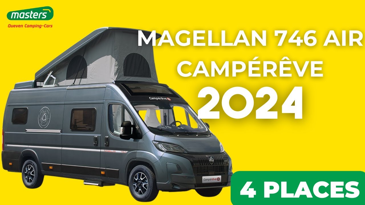 Camp&eacute;r&ecirc;ve Magellan 746 Air : L&rsquo;Essence du Voyage en Fourgon Am&eacute;nag&eacute; !