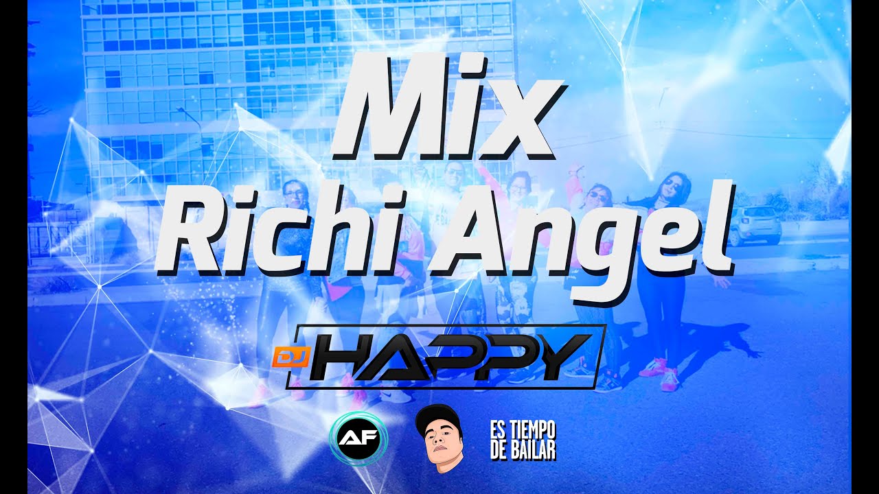 Mix Richi Angel, Dj Happy, Alan Fica, Es Tiempo De Bailar .