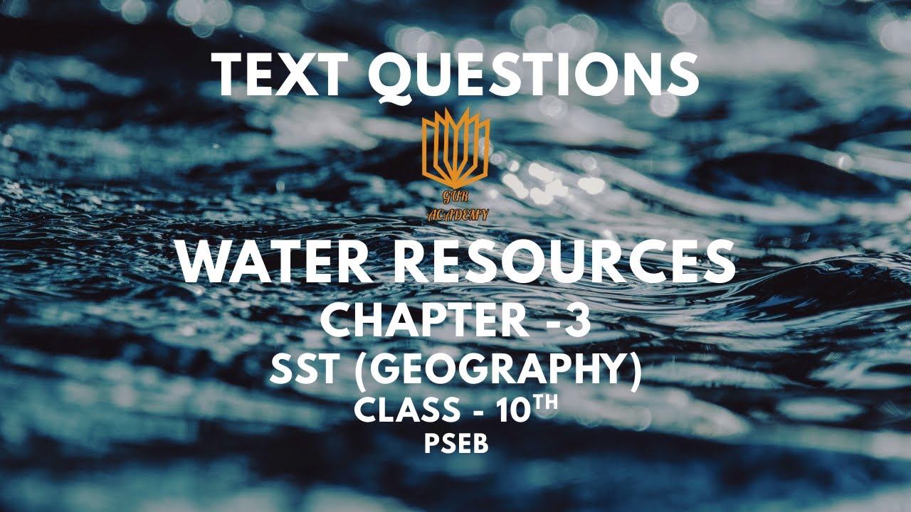 TEXT QUESTIONS | Ch - 3 | Water Resources | Geography | CLASS - 10TH | PSEB