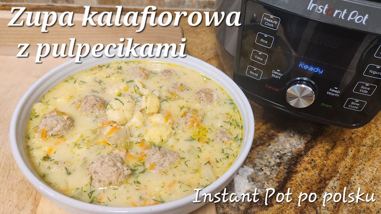 Zupa Kalafiorowa z pulpecikami z Instant Pot/ Cauliflower soup with meatballs in Instant Pot