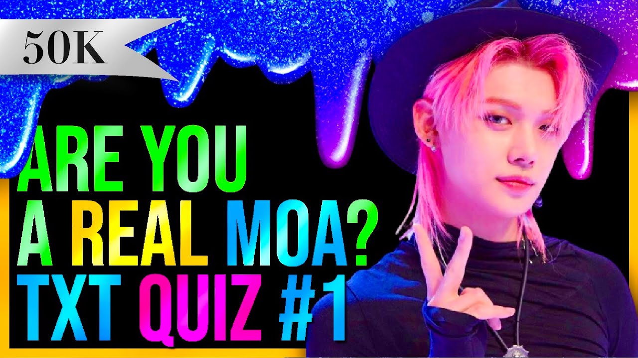 TXT QUIZ | ONLY REAL MOA CAN PERFECT