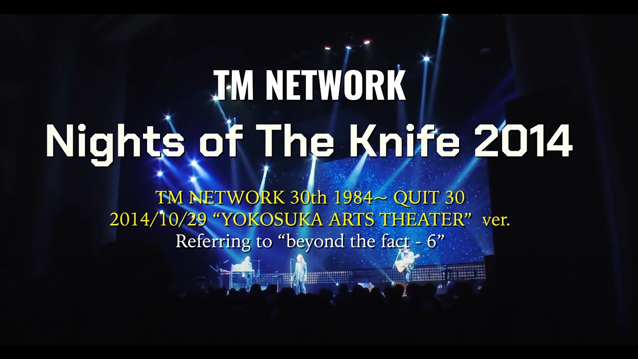 Nights of the Knife 2014/ TM NETOWRK  2014/10/29 よこすか芸術劇場#TMN #TMNETWORK