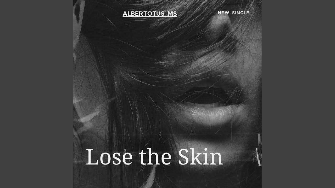 Lose The Skin