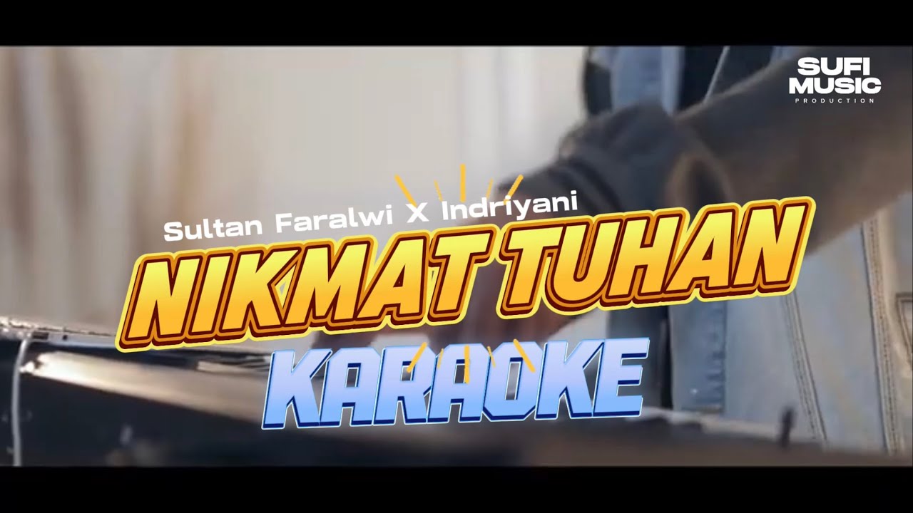 Nikmat Tuhan - Sultan Faralwi x Indriyani (Official Music Karaoke)