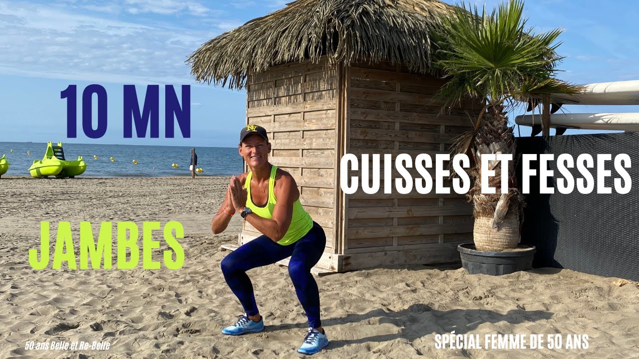 50 ans Belle et Re Belle : 10 mn JAMBES : RENFORCER CUISSES FESSES (À LA MAISON)