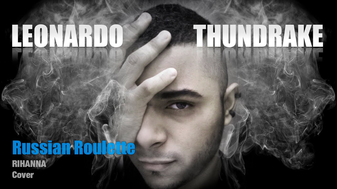Leonardo Thundrake - Russian Roulette Cover en Español [Rihanna]