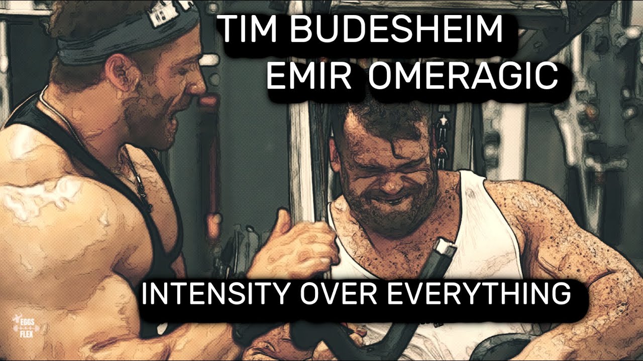 INTENSITY OVER EVERYTHING - TIM BUDESHEIM, EMIR OMERAGIC - BODYBUILDING MOTIVATION