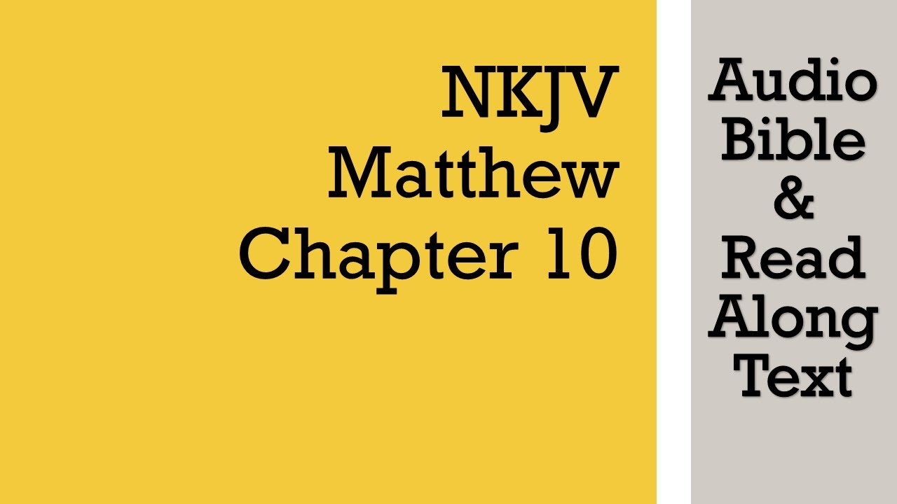 Матфея 10 - NKJV (АудиоБиблия и текст)