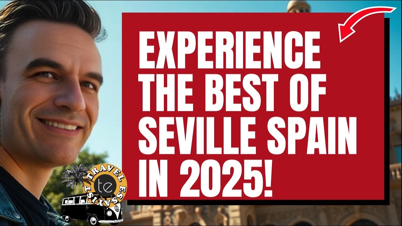 Experience the BEST of Seville Spain in 2025!