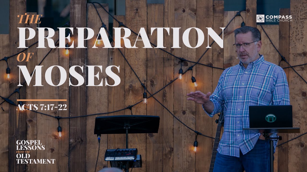 The Preparation of Moses (Acts 7:17-22) | Pastor Mike Fabarez