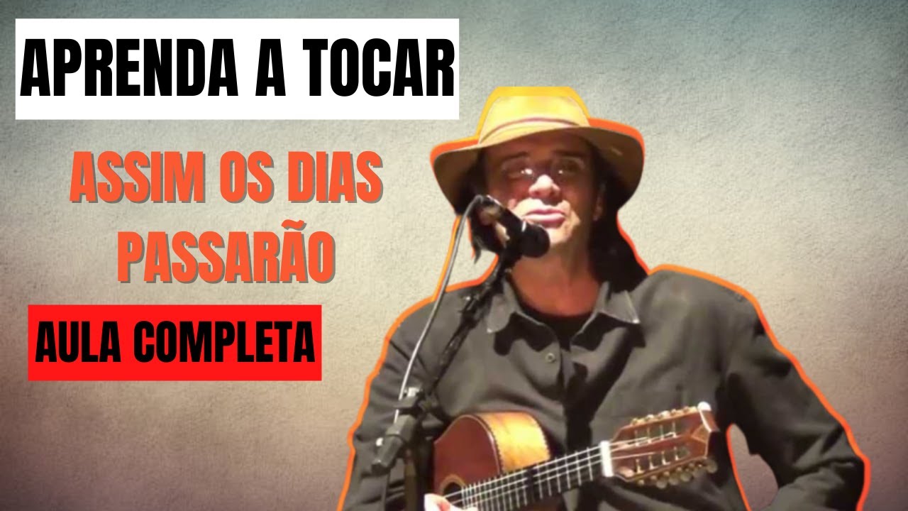 AULA COMPLETA -ASSIM OS DIAS PASSARÃO - ALMIR SATER (acordes, batida e muito mais)