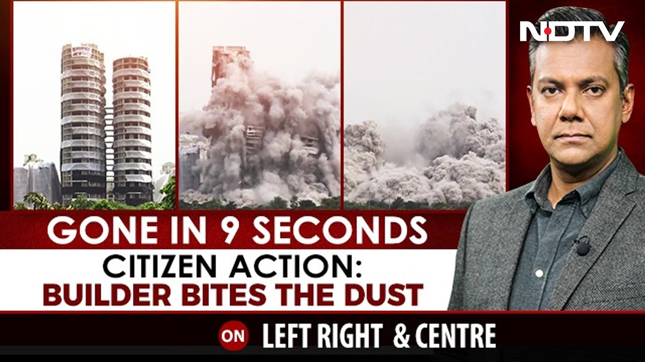 Noida Towers Demolition: Gone In 9 Seconds, Builder Bites The Dust | Left, Right & Centre