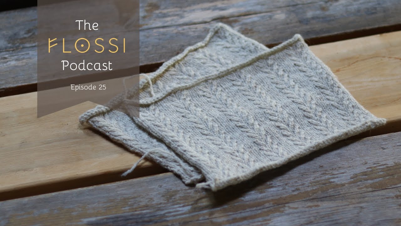 The Flossi Podcast: New WIP's and a pattern refresh!