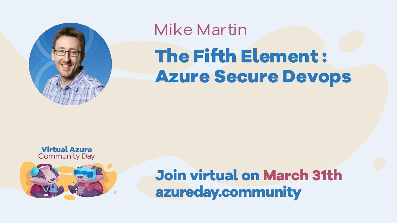 Mike Martin - The Fifth Element:  Azure Secure Devops