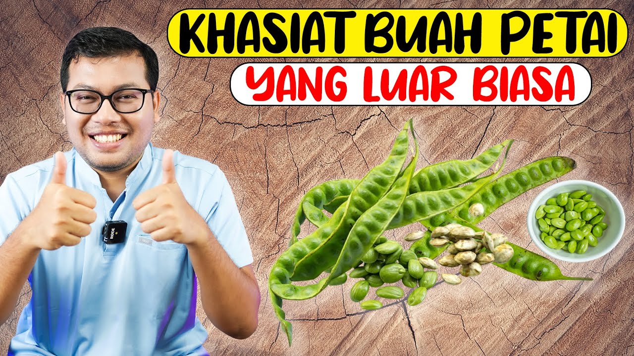 MANFAAT PETAI UNTUK KESEHATAN YANG JARANG DIKETAHUI - DOKTER SADDAM ISMAIL