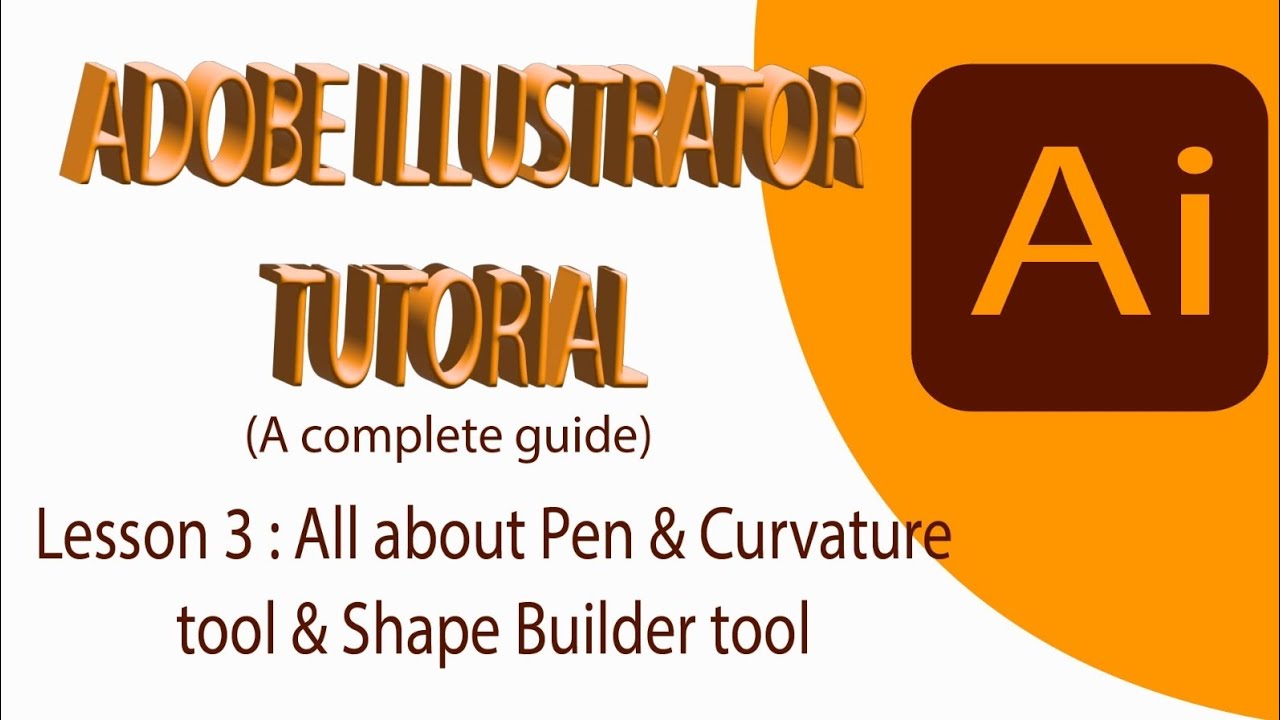 How to use Pen tool, Curvature & Shape Builder Tool in Adobe Illustrator