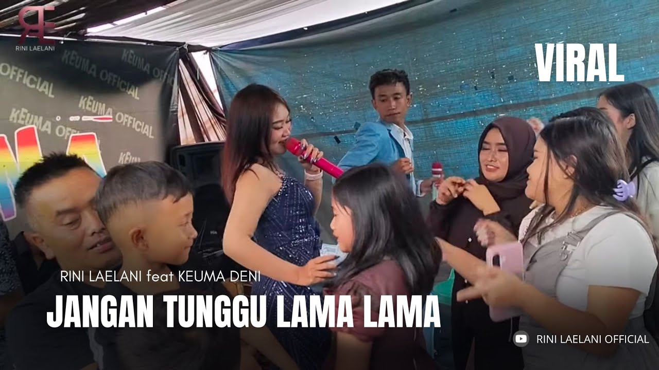 JANGAN TUNGGU LAMA LAMA - RINI LAELANI feat MA DENI ( BAH ICAN KW ) 