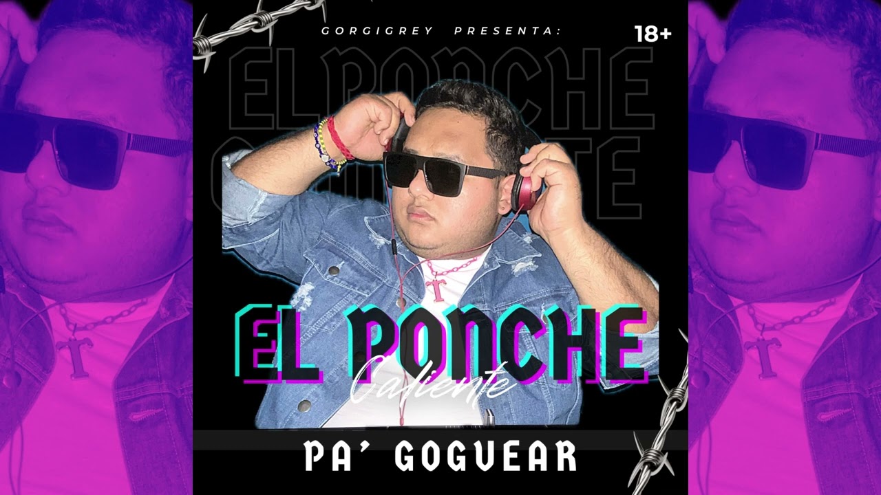 EL PONCHE CALIENTE PA' GOGUEAR  - GORDIGREY