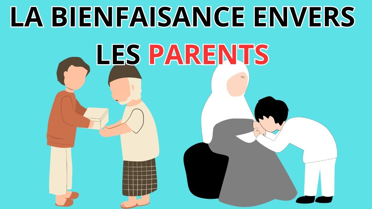 Les Bons Comportements - Cours 8 : La bienfaisance envers les parents