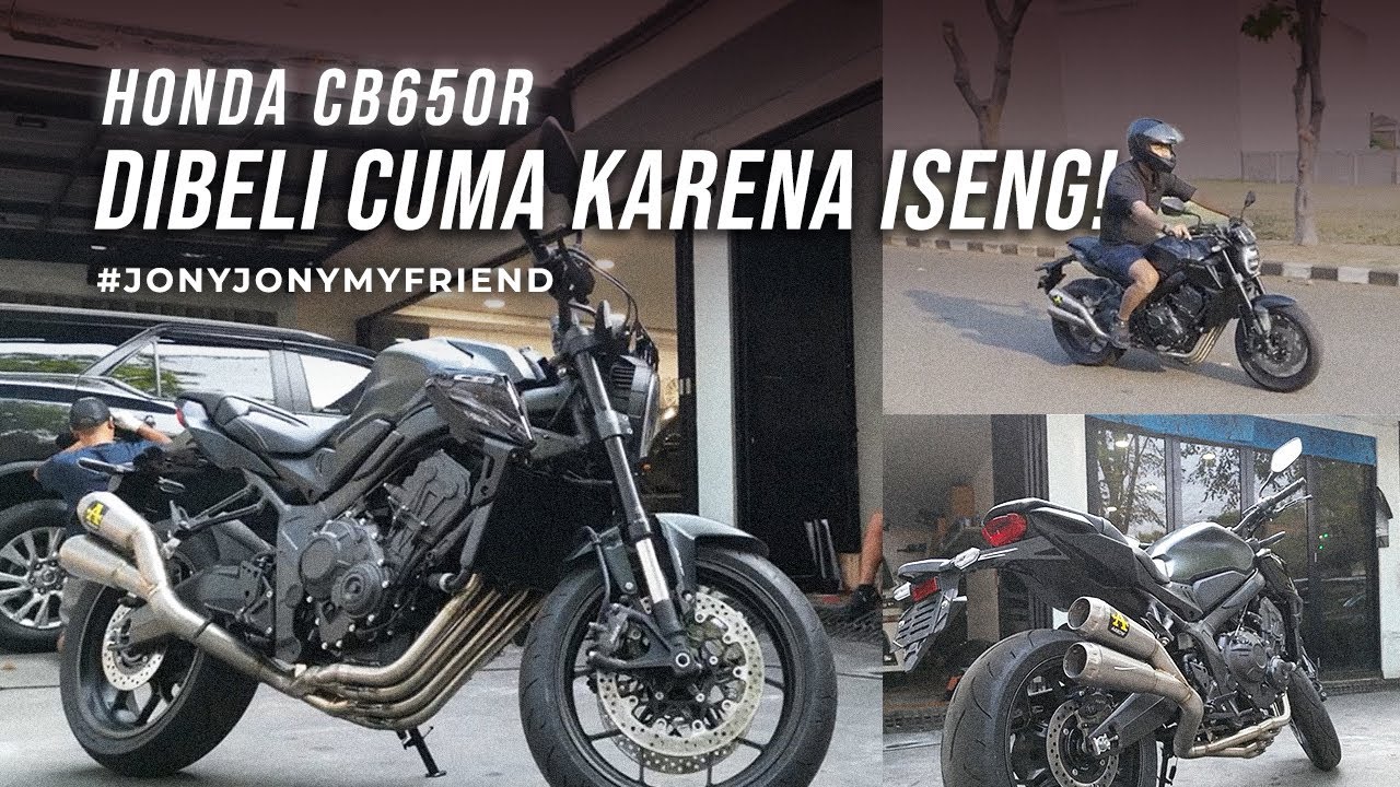 HONDA CB650R: BIKIN IRI TETANGGA JON! ISENG AJA BELINYA. #JONYJONYMYFRIEND