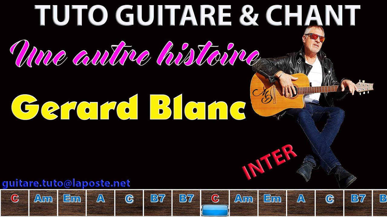 Tuto guitare chant Une autre Histoire Gerard Blanc